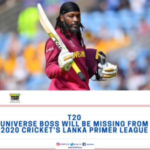 T20 Universe Boss will be missing from 2020 Cricket’s Lanka Primer League